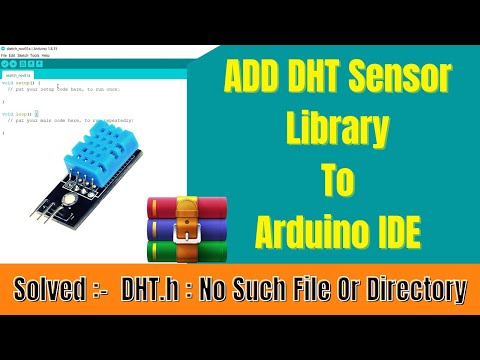 How To Install DHT Sensor Library for Arduino IDE | DHT11 / DHT22 Sensor Library  | Arduino